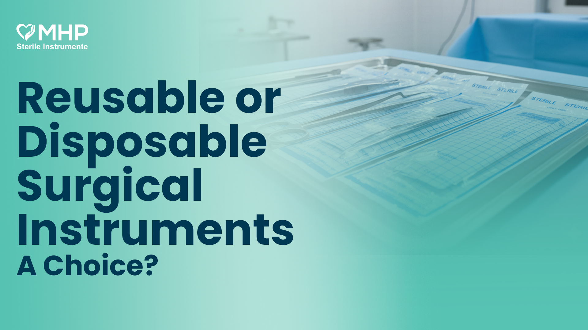 Reuable Instruments Reusable or Disposable Surgical Instruments: A Choice? - MHP-Medical